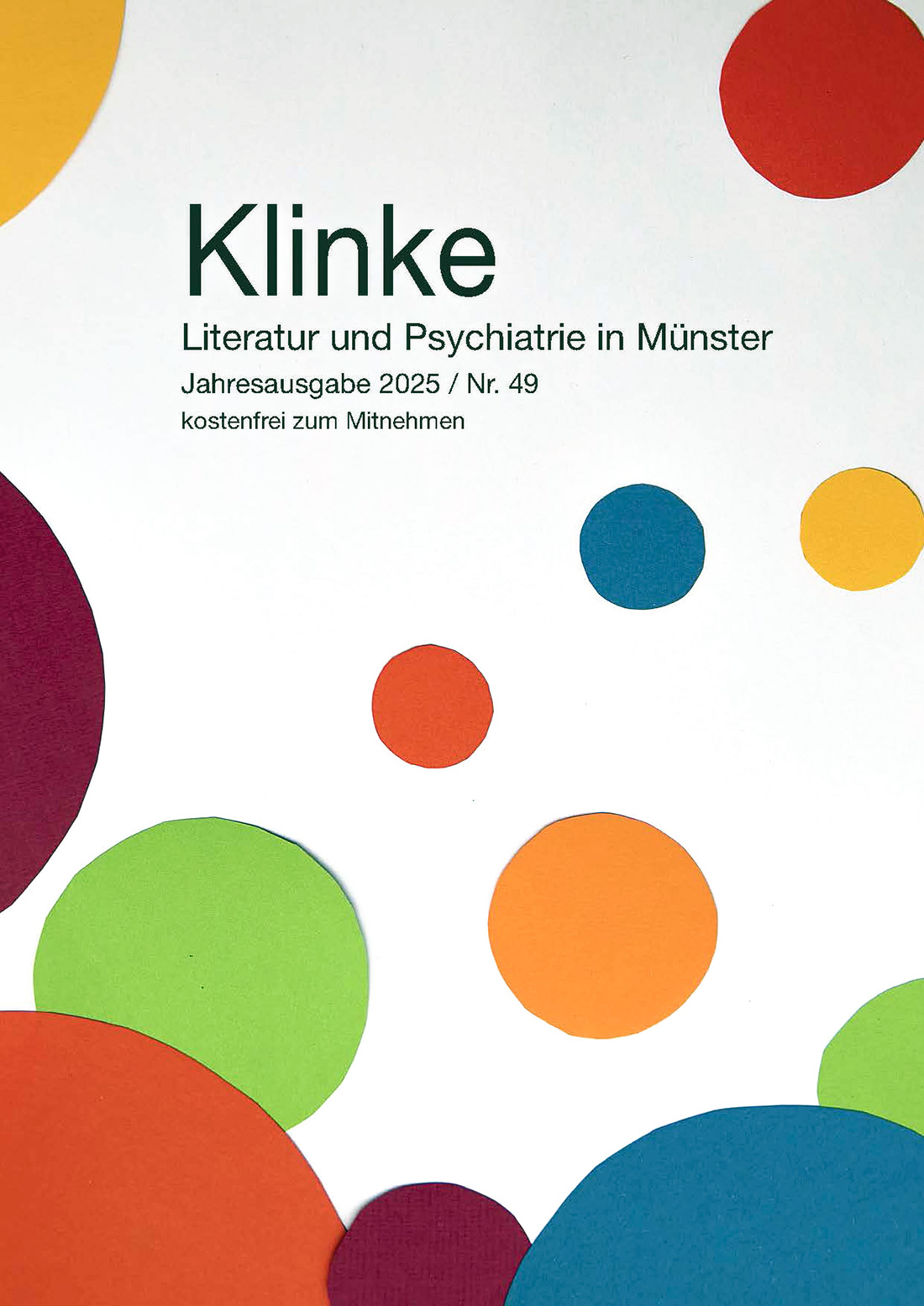 Überschrift: Die Klinke, Untertitel: Literatur und Psychiatrie in Münster, darunter: Jahresausgabe 2025 / Nr. 49 und kostenfrei zum Mitnehmen. Das Cover besteht aus Papier weißem Hintergrund mit unterschiedlichen großen und bunten aus Tonpapier darauf. Die Punkte sind zufällig verteilt angeordnet.